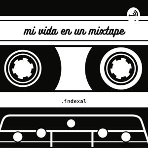 .indexal presenta Mi Vida en un Mixtape