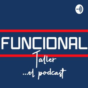 Funcional Taller el Podcast