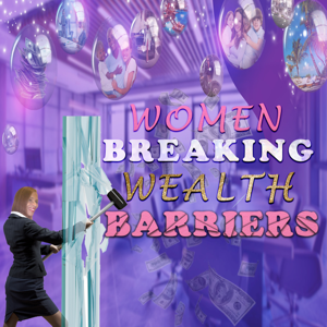 Women Breaking Wealth Barriers