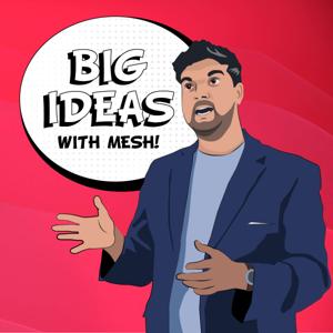 Big Ideas With Mesh!