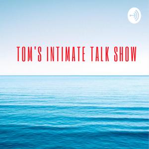 Tom's Intimate Talk Show