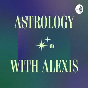 Astrology with Alexis