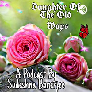 Daughter Of The Old Ways's Podcast