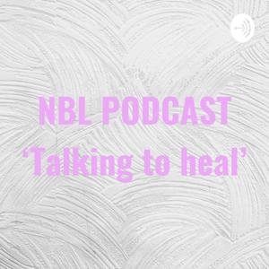 NBL PODCAST ‘Talking to heal’