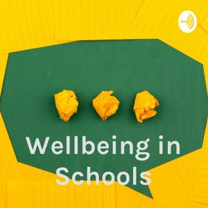 Wellbeing in Schools: Episode 1