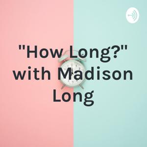 "How Long?" with Madison Long