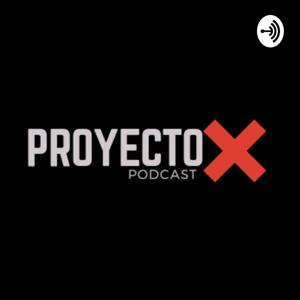 Proyecto X Podcast