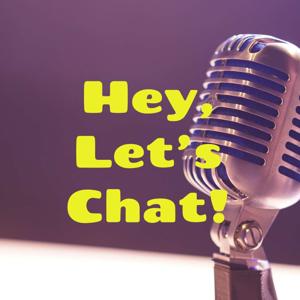 Hey, Let's Chat!