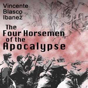 Four Horsemen of the Apocalypse, The by Vicente Blasco Ibáñez (1867 - 1928)