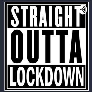 Straight Outta Lockdown