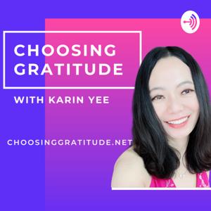 Choosing Gratitude by Karin Yee