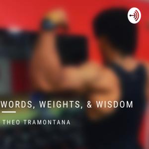 Words, Weights, & Wisdom