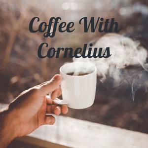 Coffee With Cornelius