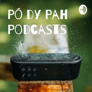 Pó dy Pah Podcasts by Cecilia Peres