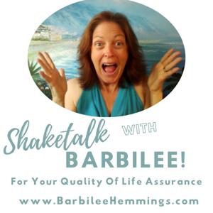 ShakeTalk with Barbilee -- for your Quality Of Life Assurance!