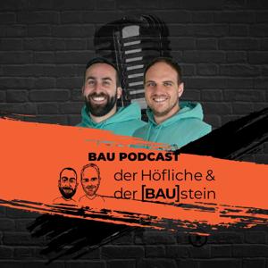 Bau Podcast - der Höfliche & der BAUstein