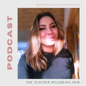 The Teacher Wellbeing Hub Podcast