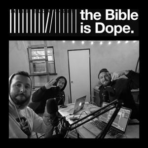 The Bible Is Dope Podcast