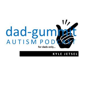 dad-gummit autism podcast