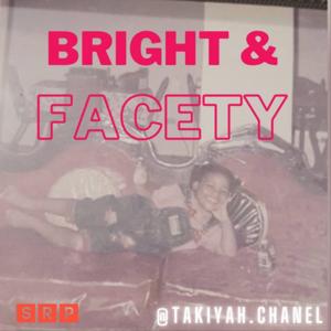 Bright and Facety