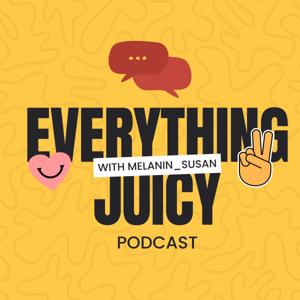Everything juicy