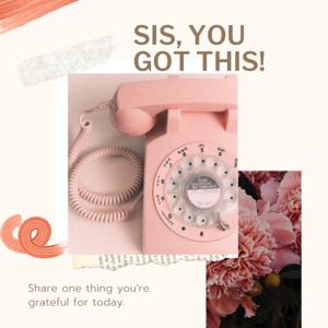 Sis, You got this!