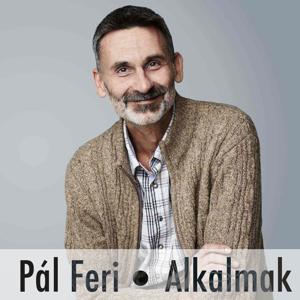 Pál Feri - Alkalmak