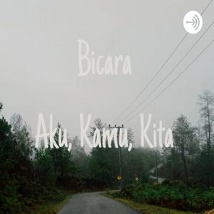 Bicara Aku, Kamu, Kita