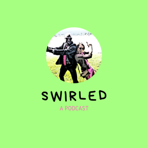 SWIRLED: A PODCAST