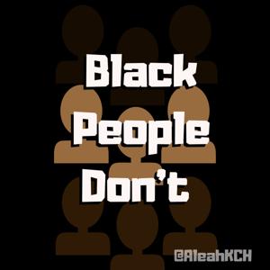 Black People Don't