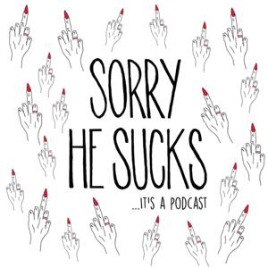 Sorry He Sucks