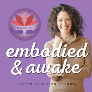 Embodied and Awake