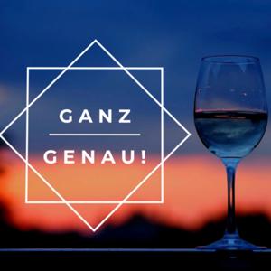 Ganz Genau!