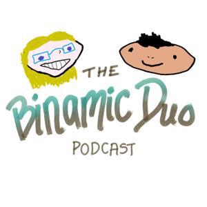 The Binamic Duo Podcast