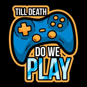 Till Death Do We Play