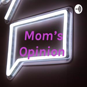 Mom’s Opinion