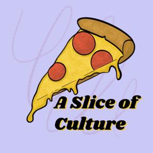 A Slice of Culture
