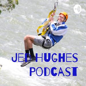 Jed Hughes Podcast