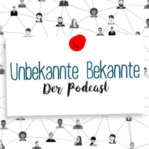 Unbekannte Bekannte - Der Podcast
