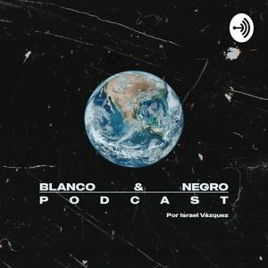Blanco y Negro por Israel Vázquez