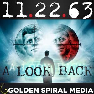 11.22.63 A Look Back | A Fan Podcast for Hulu's 11.22.63 Stephen King Series by Golden Spiral Media | Wayne Henderson & Troy Heinritz