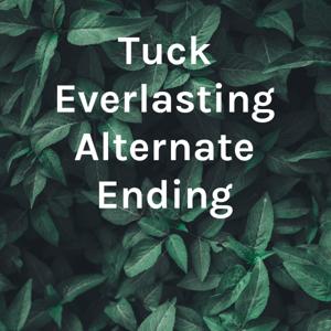 Tuck Everlasting Alternate Ending