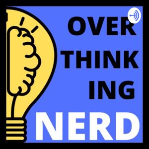 Overthinking Nerd