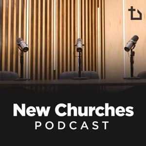 New Churches Podcast by Send Network