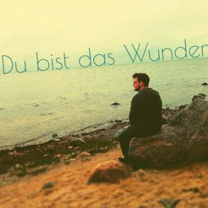 Du bist das Wunder