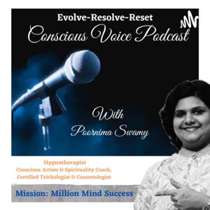 Evolve Resolve Reset - Conscious Voice With Poornima Swamy