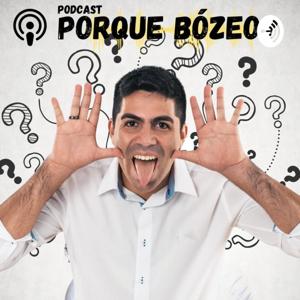 Porque Bózeo?