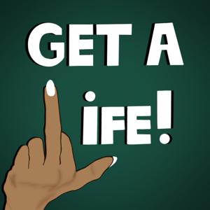 Get A Fucking Life