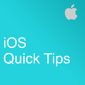 iOS Quick Tips