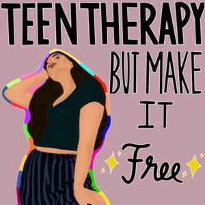 Teen Therapy But Make It Free